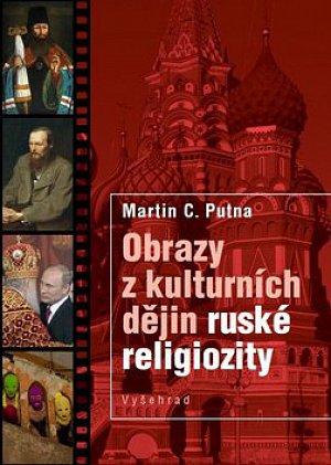 Obrazy z kulturních dějin ruské religiozity - Martin C. Putna - Kliknutím na obrázek zavřete